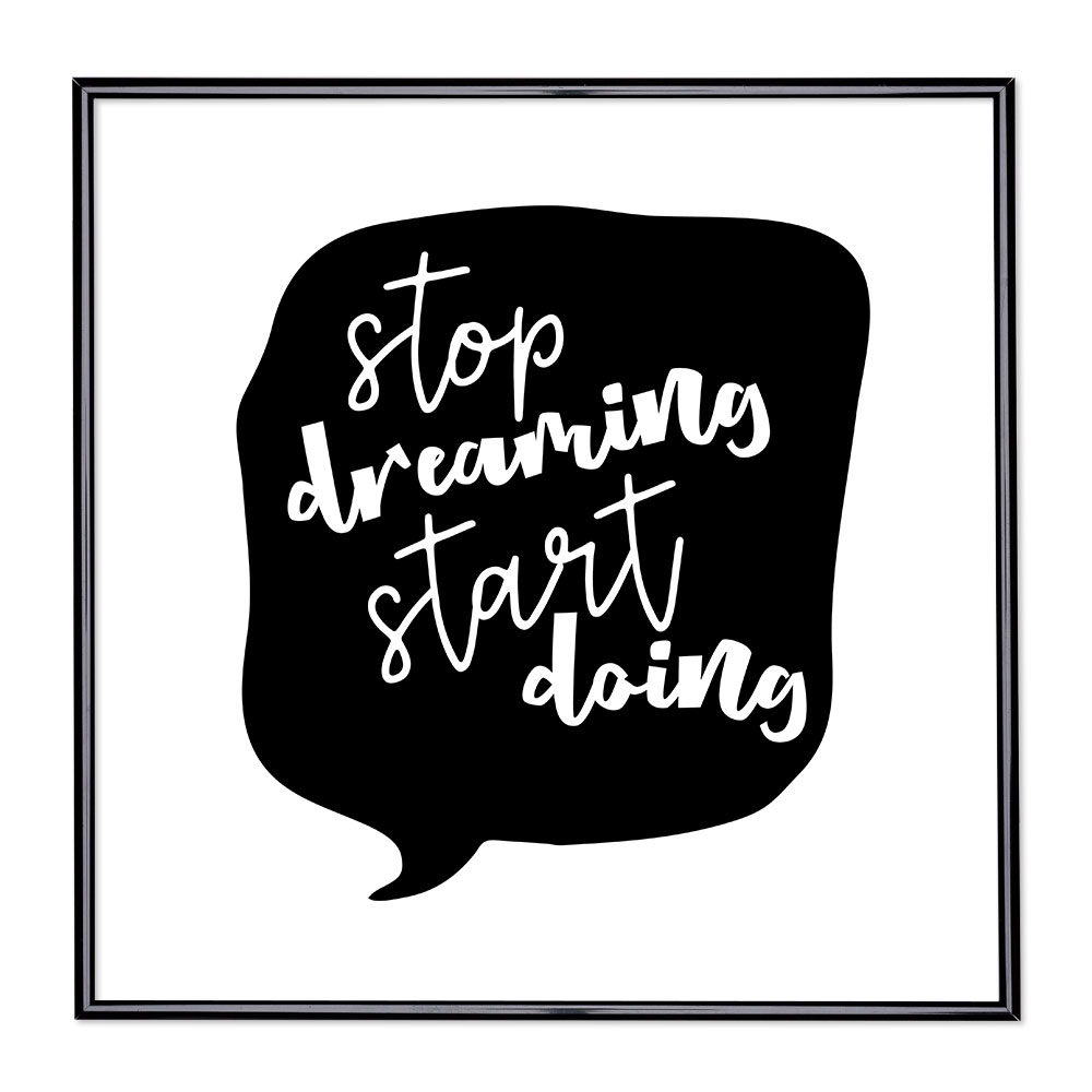 Billedramme med ordsprog - Stop Dreaming Start Doing 